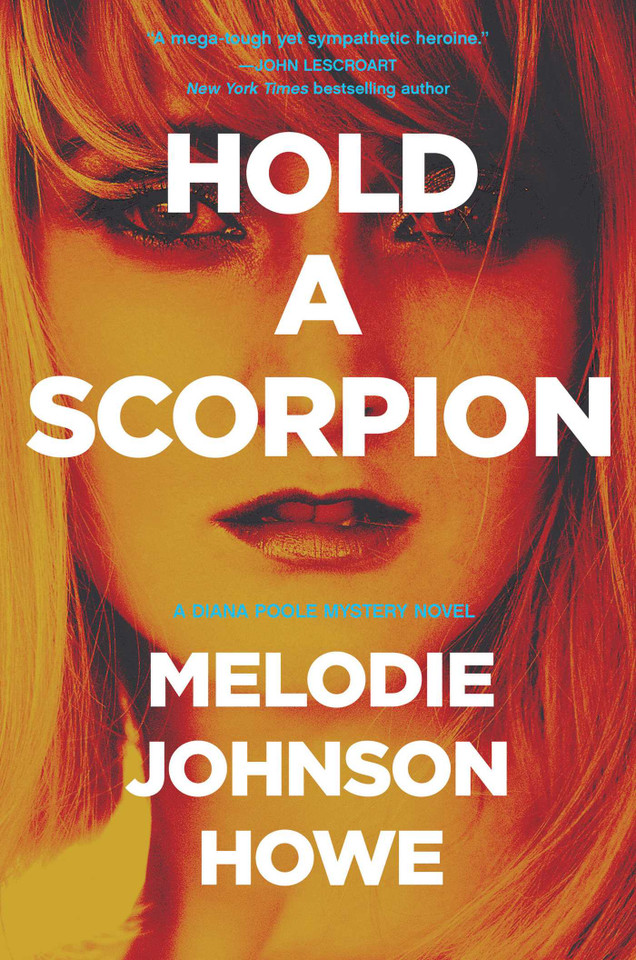 Hold a Scorpion: A Diana Poole Thriller book cover by Melodie Johnson-Howe