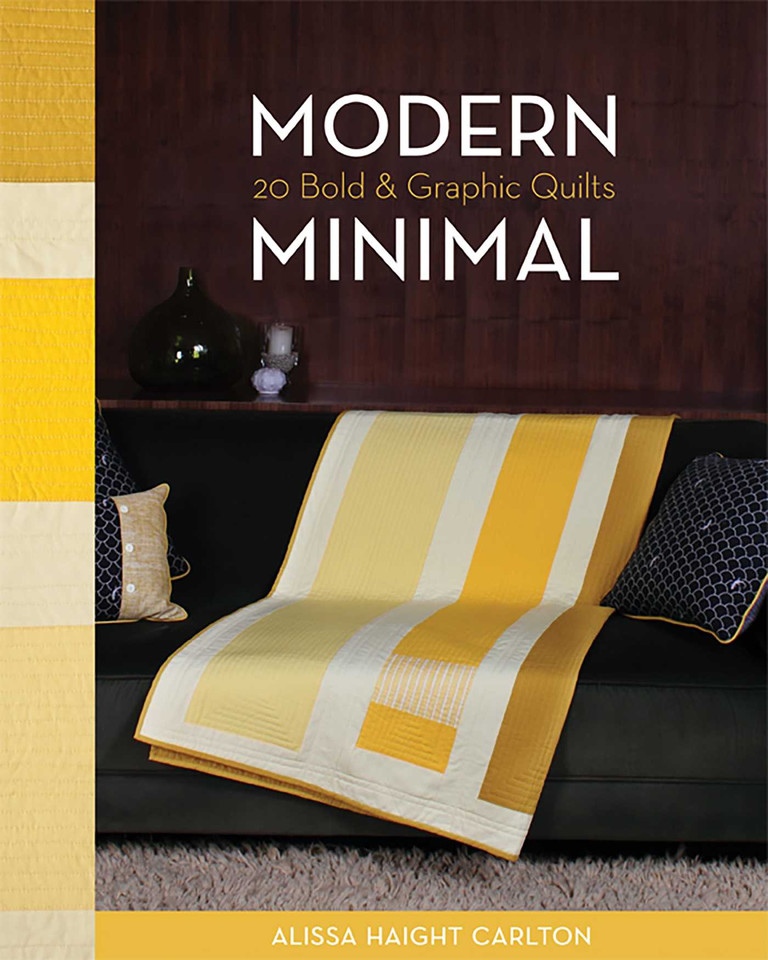 Modern Minimal: 20 Bold & Graphic Quilts book cover by Alissa Haight Carlton