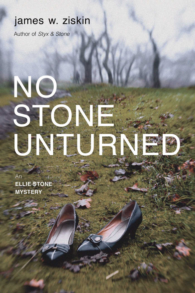 No Stone Unturned: An Ellie Stone Mystery (Ellie Stone Mysteries) book cover by James W. Ziskin