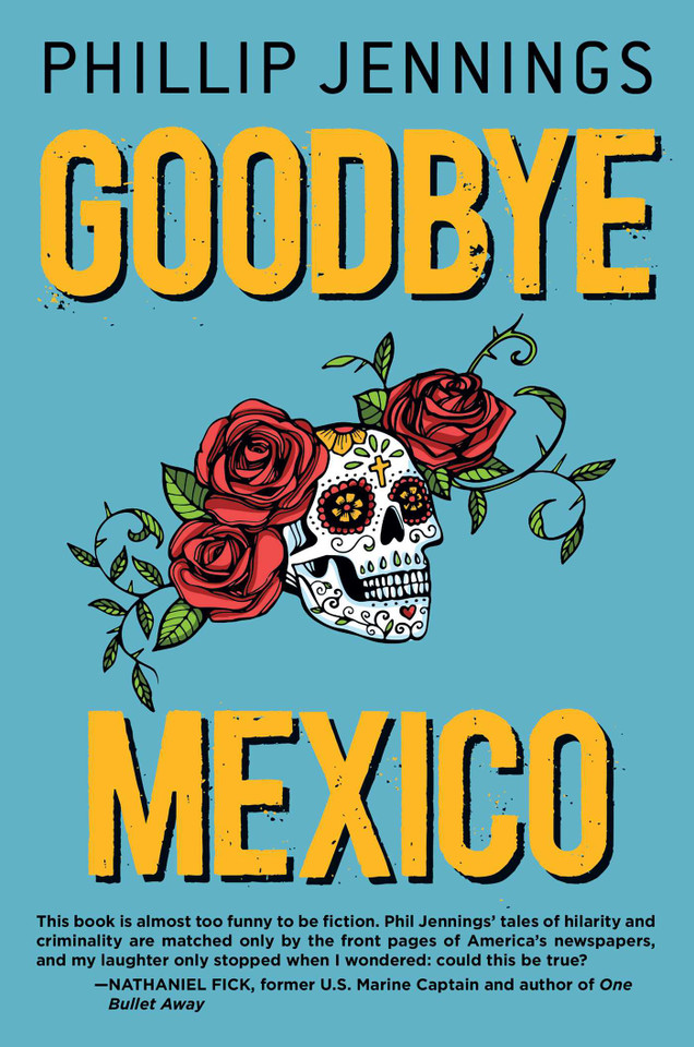 Goodbye Mexico (The Gearheardt Series) book cover by Phillip Jennings