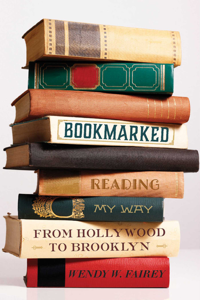 Bookmarked: Reading My Way from Hollywood to Brooklyn book cover by Wendy W. Fairey