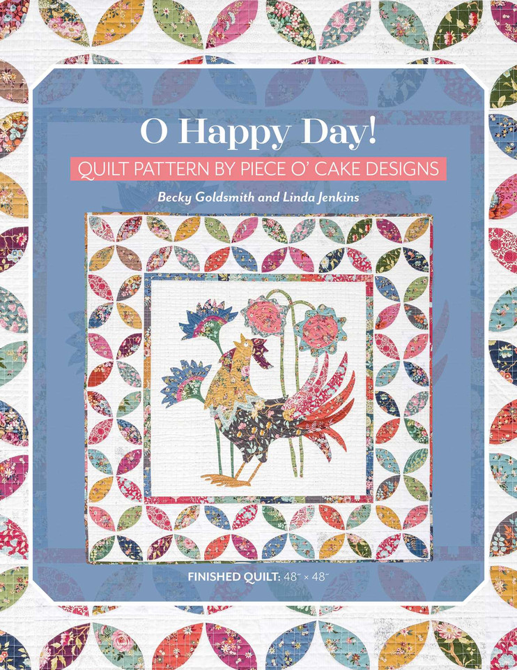 O Happy Day!: Quilt Pattern by Piece O' Cake Designs book cover by Becky Goldsmith, Linda Jenkins