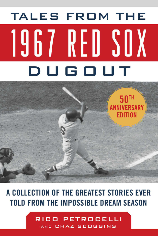 Tales from the 1967 Red Sox: A Collection of the Greatest Stories Ever Told (Tales from the Team) book cover by Rico Petrocelli, Chaz Scoggins