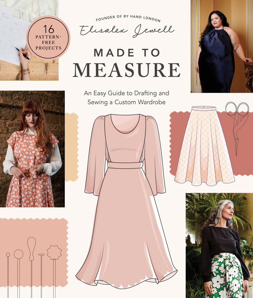 Made to Measure: An Easy Guide to Drafting and Sewing a Custom Wardrobe - 16 Pattern-Free Projects book cover by Elisalex Jewell