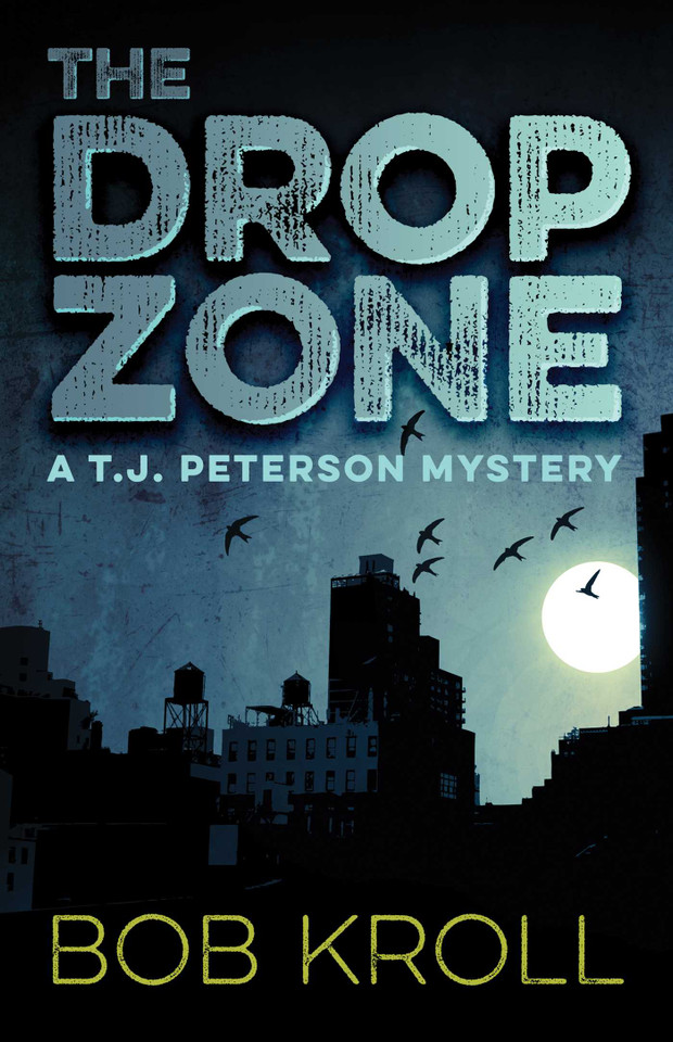 The Drop Zone: A T.J. Peterson Mystery (A T.J. Peterson Mystery) book cover by Bob Kroll