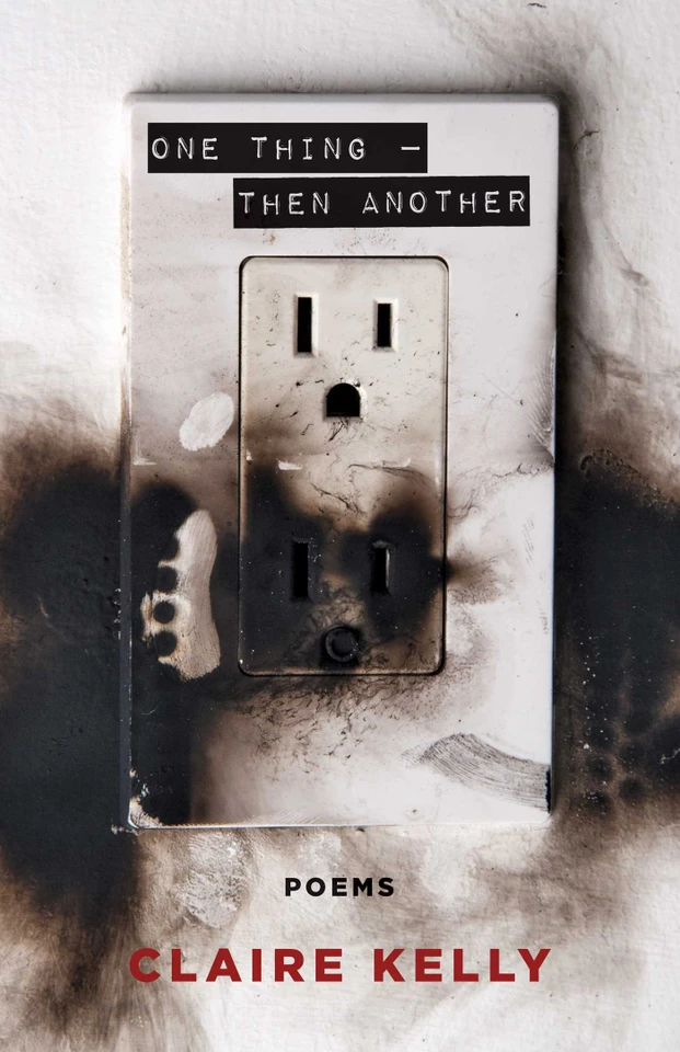 One Thing — Then Another: Poems book cover by Claire Kelly