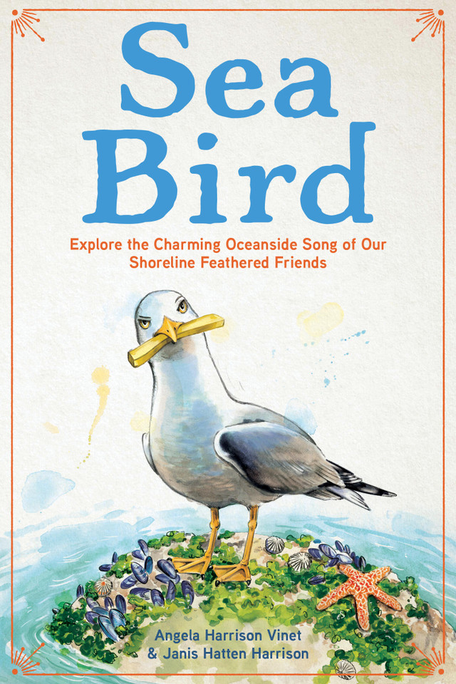 Sea Bird: Explore the Charming Oceanside Song of Our Shoreline Feathered Friends book cover by Janis Hatten Harrison, Angela Harrison Vinet