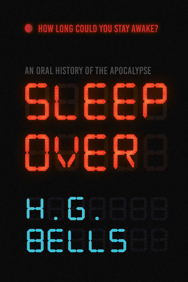 Sleep Over: An Oral History of the Apocalypse book cover by H. G. Bells