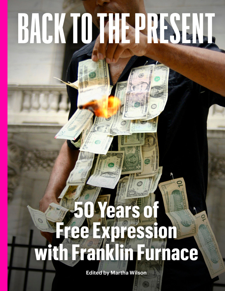 Back to the Present: 50 Years of Free Expression with Franklin Furnace book cover by 
