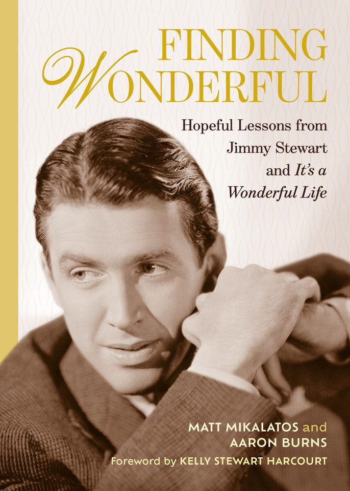 Finding Wonderful: Hopeful Lessons from Jimmy Stewart and It’s a Wonderful Life book cover by Aaron Burns, Matt Mikalatos