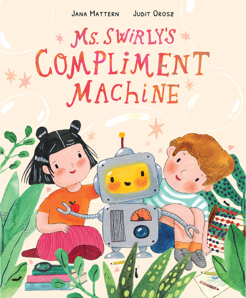 Ms. Swirly's Compliment Machine book cover by Jana Mattern