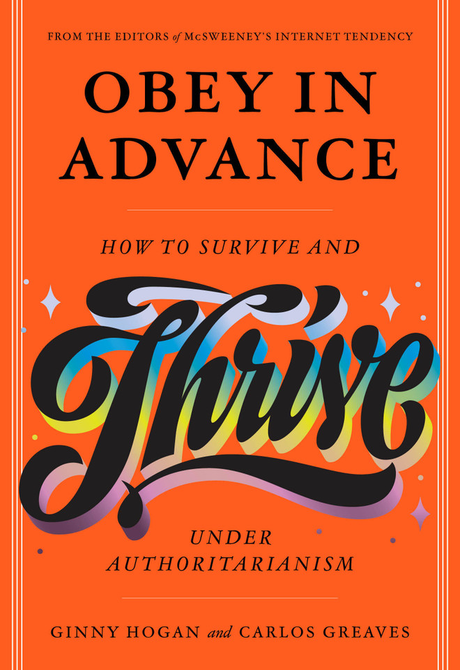 Obey in Advance: How to Survive (and Thrive) Under Authoritarianism book cover by Carlos Greaves, Ginny Hogan