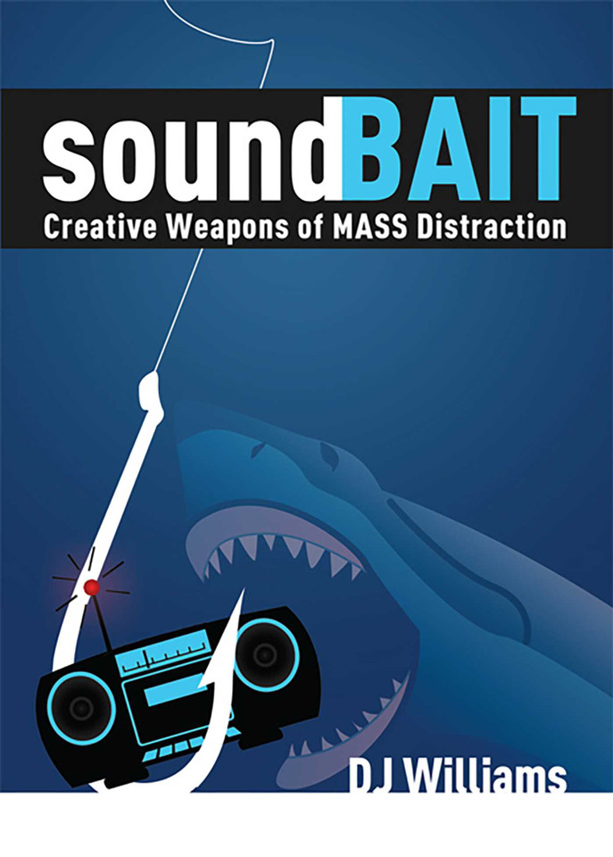 soundBait: Creative Weapons of MASS Distraction book cover by DJ Williams
