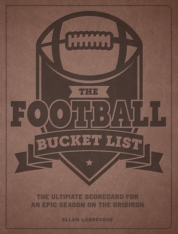The Football Bucket List: The Ultimate Scorecard for an Epic Season on the Gridiron (Epic Journey) book cover by Ellen Labrecque