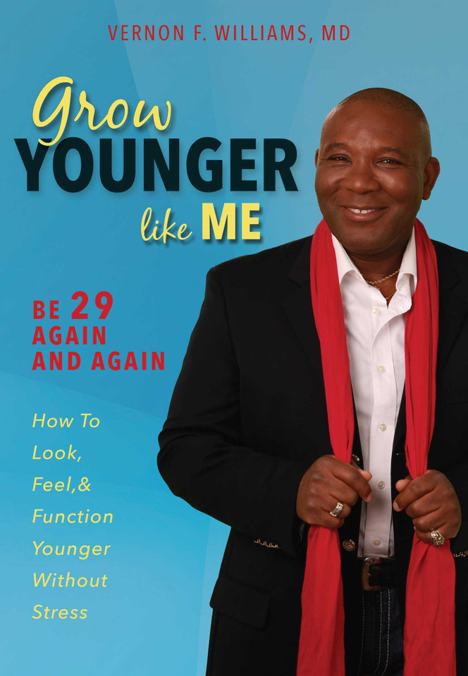 Grow Younger Like Me: Feel 29 Again and Again: How to Look, Feel, and Function Younger, Without Stress book cover by Vernon F. Williams