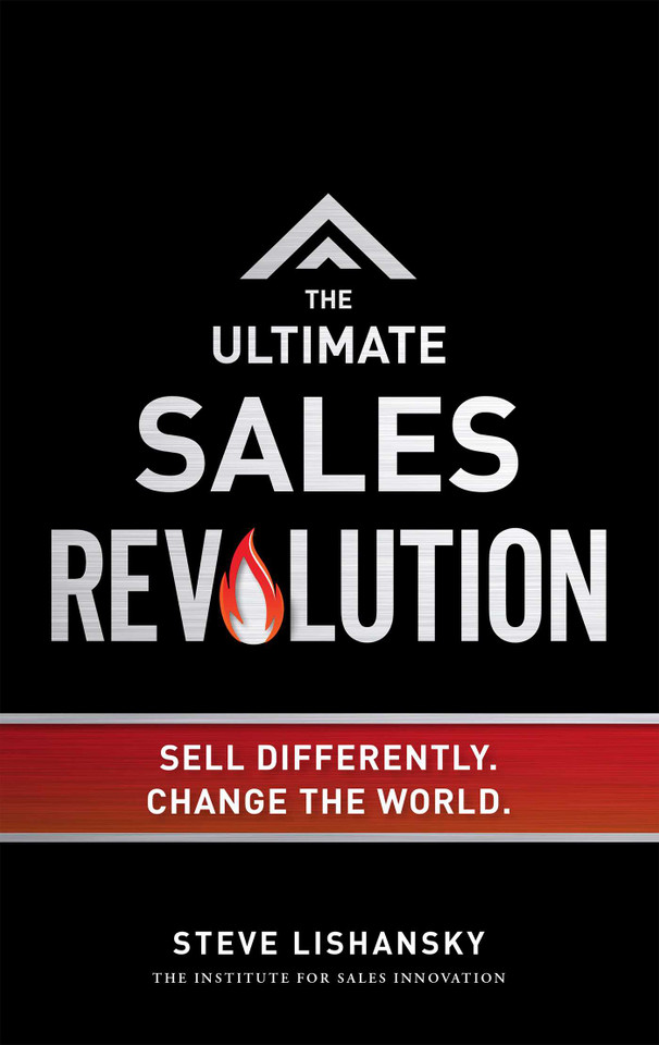 The Ultimate Sales Revolution: Sell Differently. Change The World book cover by Steve Lishansky