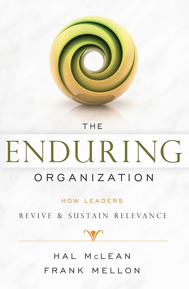 The Enduring Organization: How Leaders Revive & Sustain Relevance book cover by Hal McLean, Frank Mellon