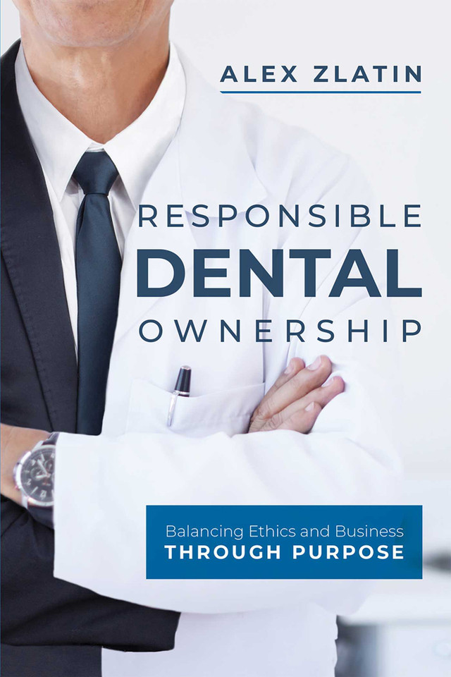 Responsible Dental Ownership: Balancing Ethics and Business Through Purpose book cover by Alex Zlatin