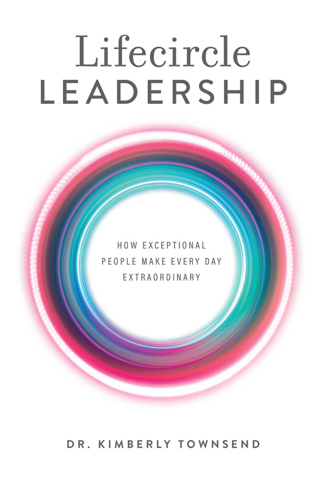 Lifecircle Leadership: How Exceptional People Make Every Day Extraordinary book cover by Kimberly Townsend