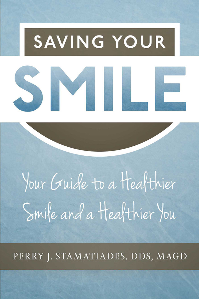 Saving Your Smile: Your Guide to a Healthier Smile and a Healthier You book cover by Perry J. Stamatiades