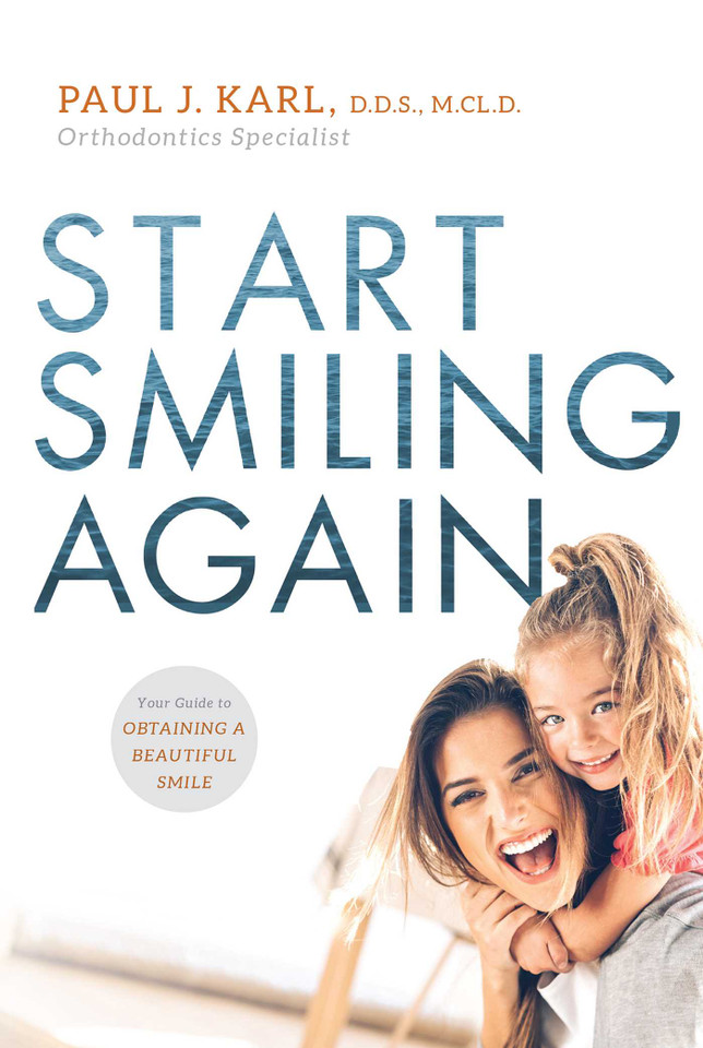 Start Smiling Again: Your Guide To Obtaining A Beautiful Smile book cover by Paul J. Karl