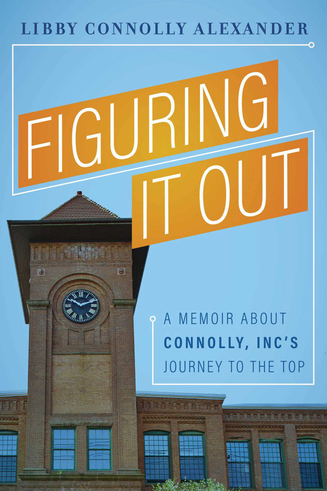 Figuring It Out: A Memoir About Connolly, Inc's Journey To The Top book cover by Libby Connolly Alexander