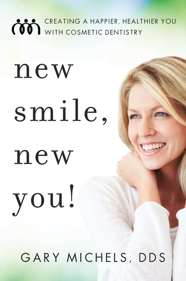 New Smile, New You!: Creating A Happier, Healthier You With Cosmetic Dentistry book cover by Gary Michels
