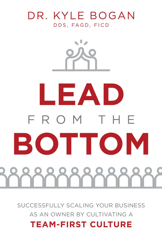 Lead From The Bottom: Successfully Scaling Your Business As An Owner But Cultivating A Team-First Culture book cover by Kyle Bogan