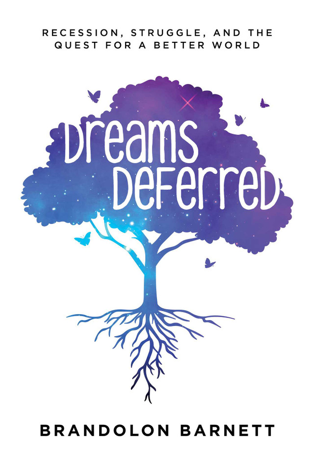 Dreams Deferred: Recession, Struggle, and the Quest for a Better World book cover by Brandolon Barnett