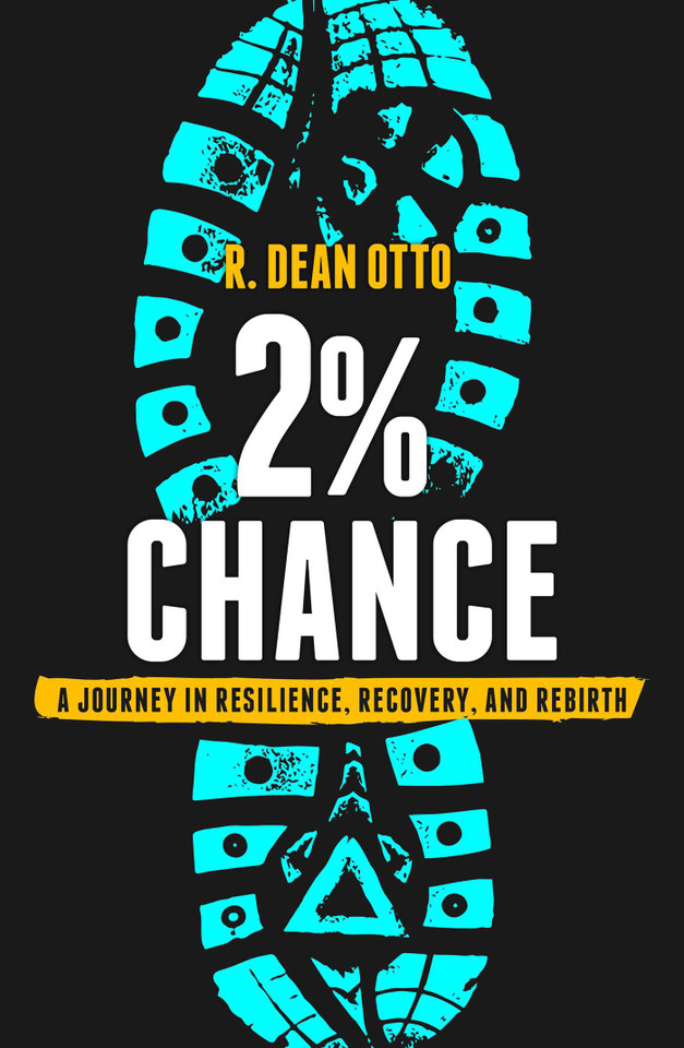 2% Chance: A Journey In Resilience, Recovery, And Rebirth book cover by R. Dean Otto