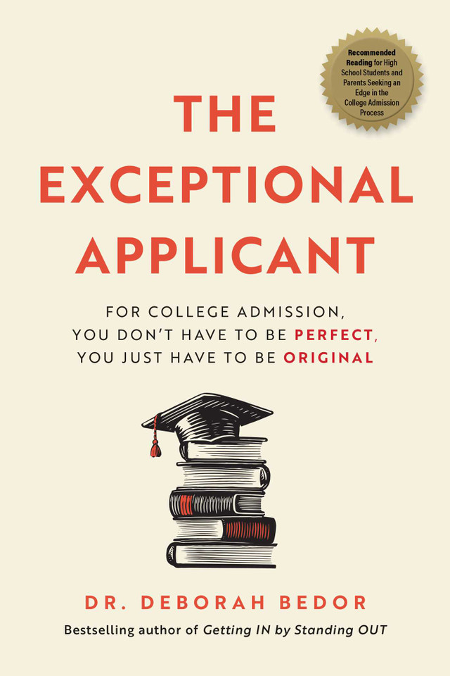 The Exceptional Applicant: For College Admission, You Don't Have To Be Perfect, You Just Have To Be Original book cover by Deborah Bedor