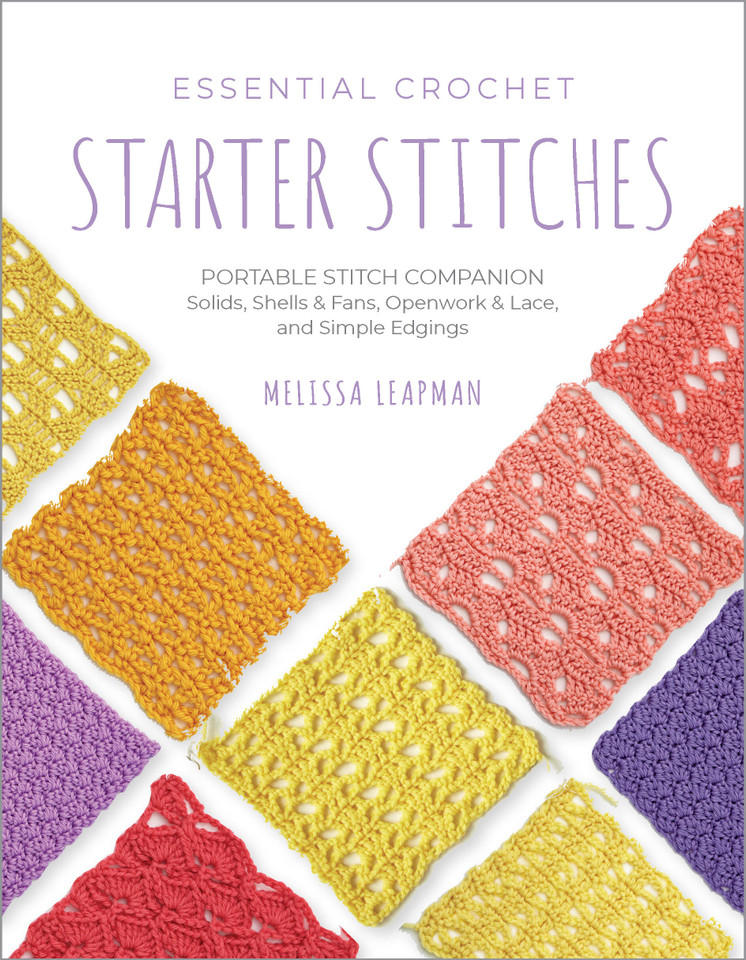 Essential Crochet Starter Stitches: Portable Stitch Companion: Solids, Shells & Fans, Openwork & Lace, and Simple Edgings (Pocket Guides) book cover by Melissa Leapman