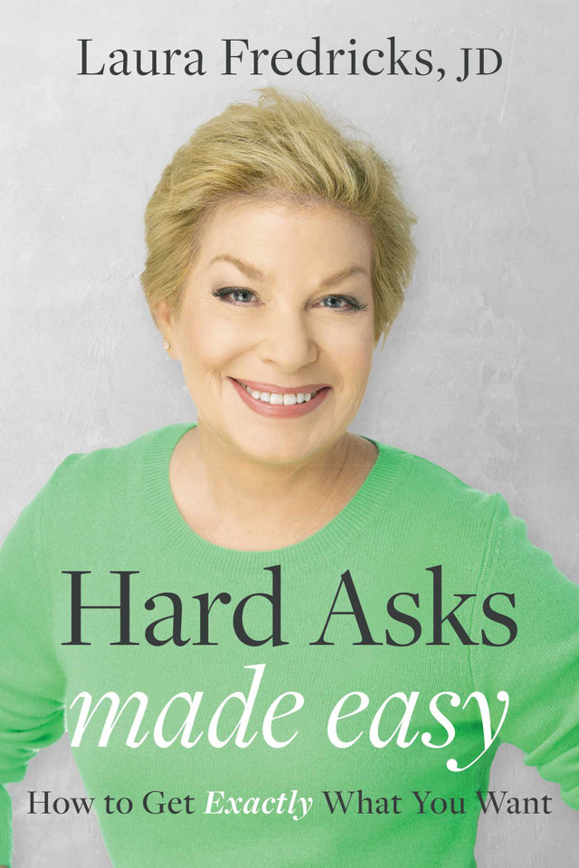 Hard Asks Made Easy: How to Get Exactly What You Want book cover by Laura Fredricks