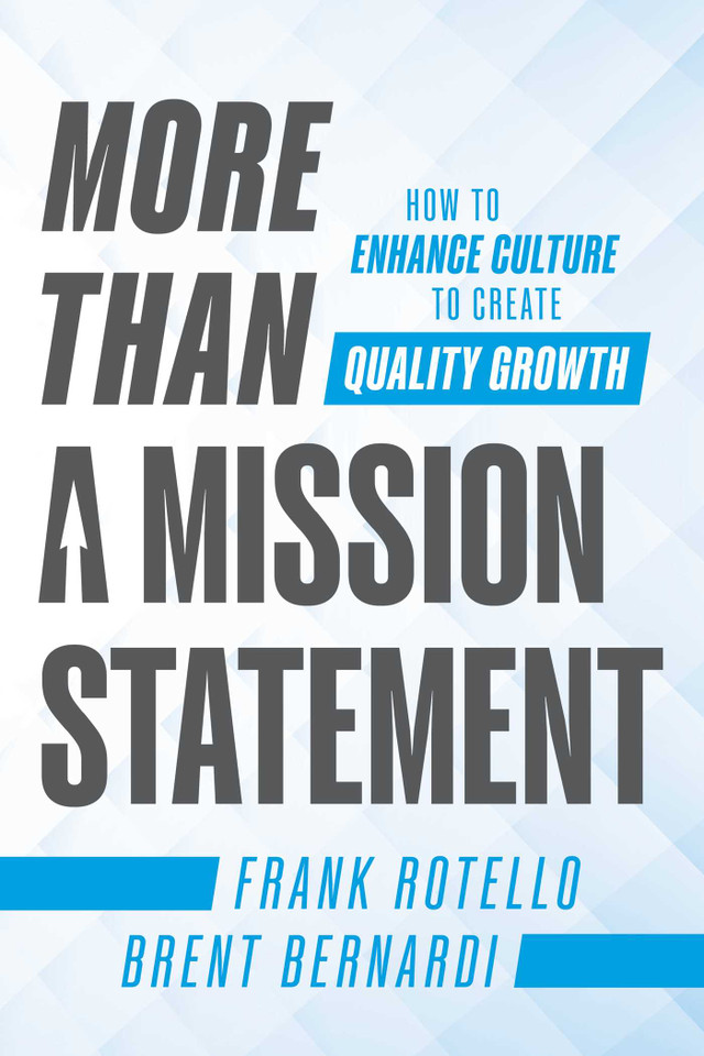More Than a Mission Statement: How To Enhance Culture to Create Quality Growth book cover by Frank Rotello, Brent Bernardi