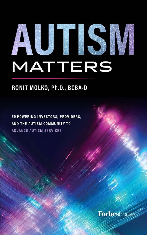 Autism Matters: Empowering Investors, Providers, And The Autism Community To Advance Autism Services book cover by Ronit Molko