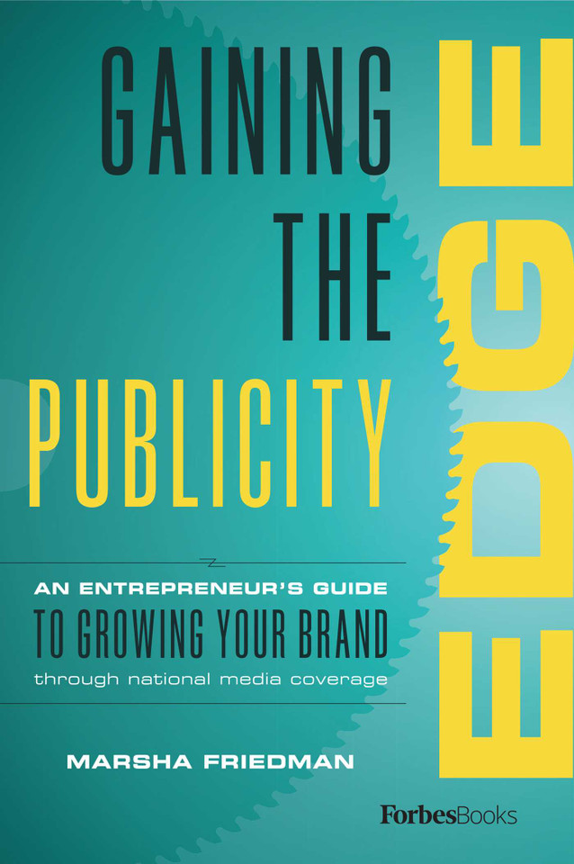 Gaining The Publicity Edge: An Entrepreneur's Guide To Growing Your Brand Through National Media Coverage book cover by Marsha Friedman