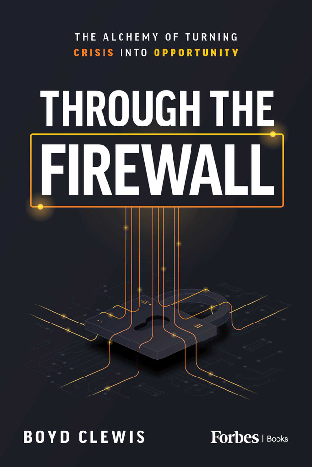 Through the Firewall: The Alchemy of Turning Crisis into Opportunity book cover by Boyd Clewis
