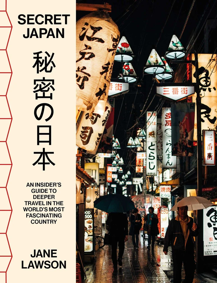 Secret Japan: An insider's guide to deeper travel in the world's most fascinating country book cover by Jane Lawson