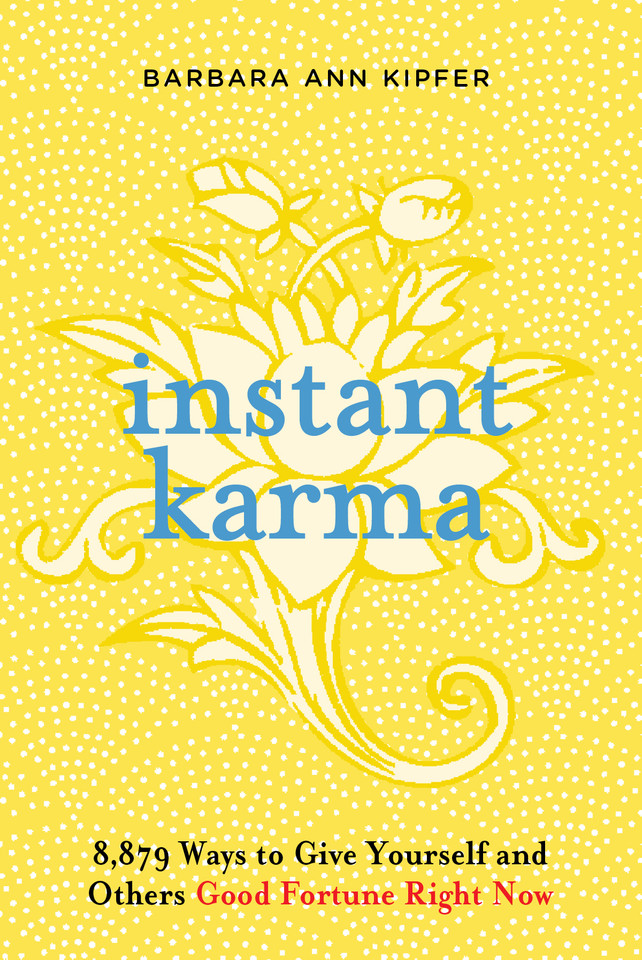 Instant Karma: 8,879 Ways to Give Yourself and Others Good Fortune Right Now book cover by Barbara Ann Kipfer