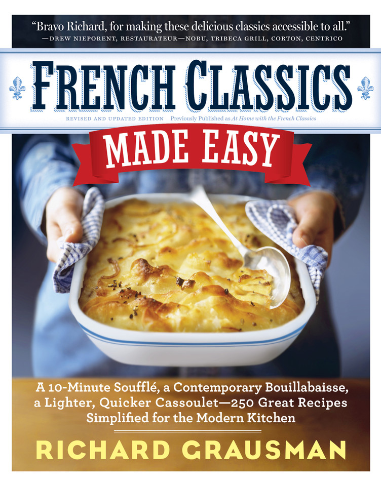 French Classics Made Easy: More Than 250 Great French Recipes Updated and Simplified for the American Kitchen book cover by Richard Grausman
