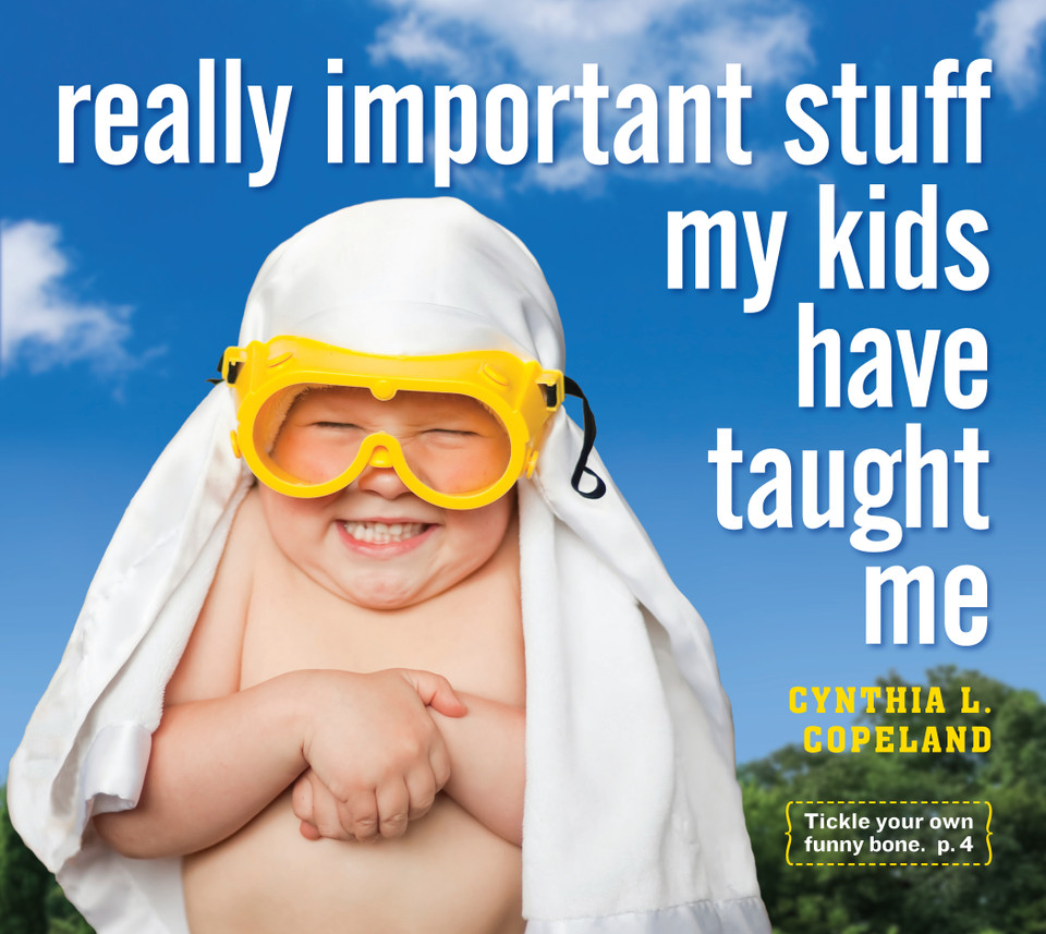 Really Important Stuff My Kids Have Taught Me book cover by Cynthia L. Copeland