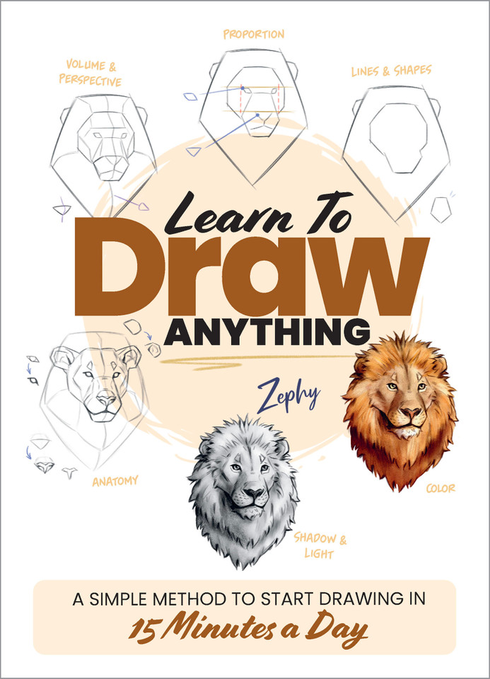 Learn to Draw Anything: A Simple Method to Start Drawing in 15 Minutes a Day book cover by Zephy