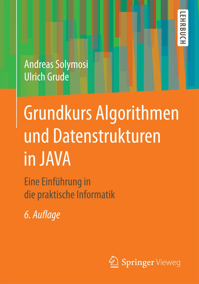 Grundkurs Algorithmen und Datenstrukturen in JAVA: Eine Einführung in die praktische Informatik book cover by Andreas Solymosi, Ulrich Grude