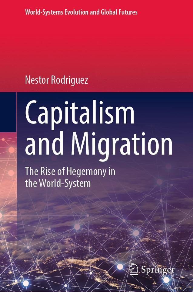 Capitalism and Migration: The Rise of Hegemony in the World-System (World-Systems Evolution and Global Futures) book cover by Nestor Rodriguez