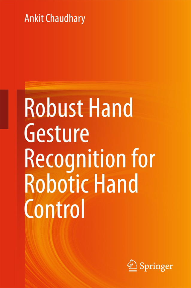Robust Hand Gesture Recognition for Robotic Hand Control book cover by Ankit Chaudhary
