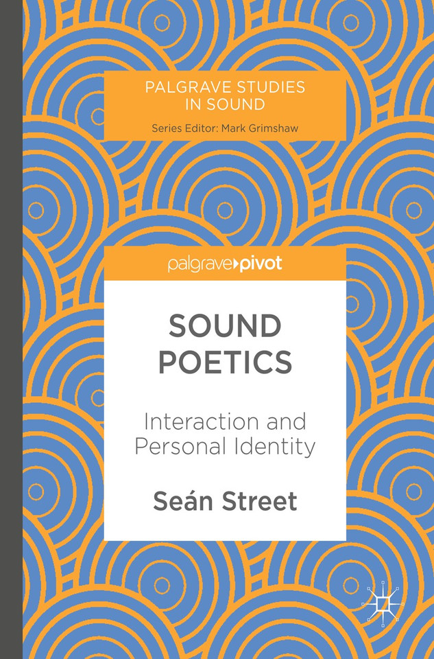Sound Poetics: Interaction and Personal Identity (Palgrave Studies in Sound) book cover by Seán Street