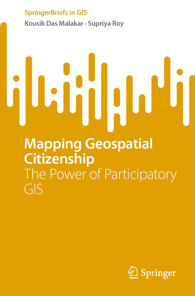 Mapping Geospatial Citizenship: The Power of Participatory GIS (SpringerBriefs in GIS) book cover by Kousik Das Malakar, Supriya Roy