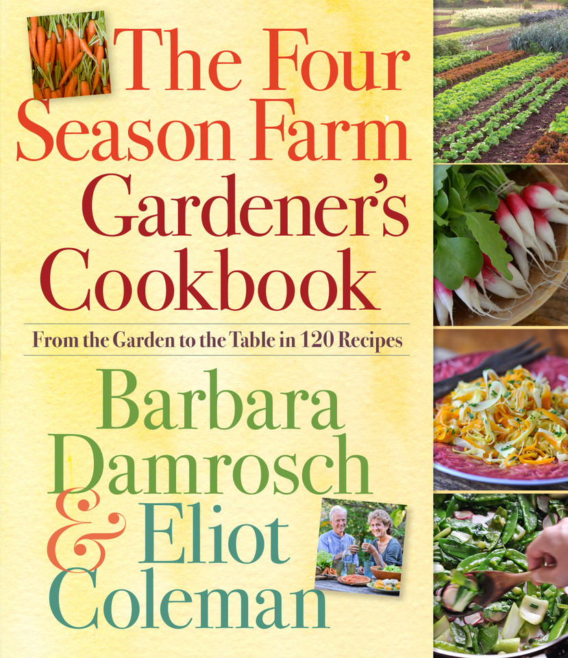 The Four Season Farm Gardener's Cookbook book cover by Barbara Damrosch, Eliot Coleman