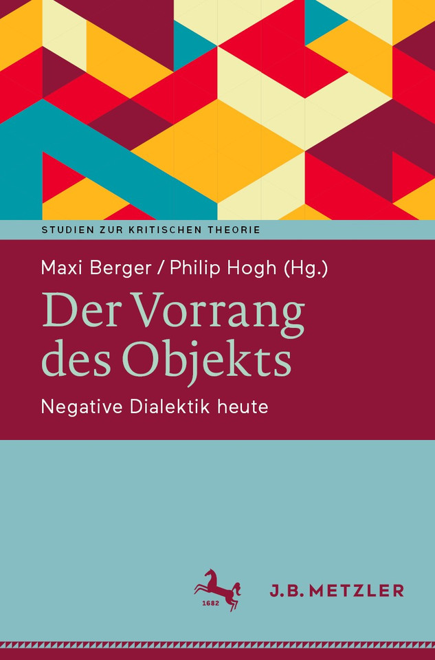 Der Vorrang des Objekts: Negative Dialektik heute (Studien zur Kritischen Theorie) book cover by 