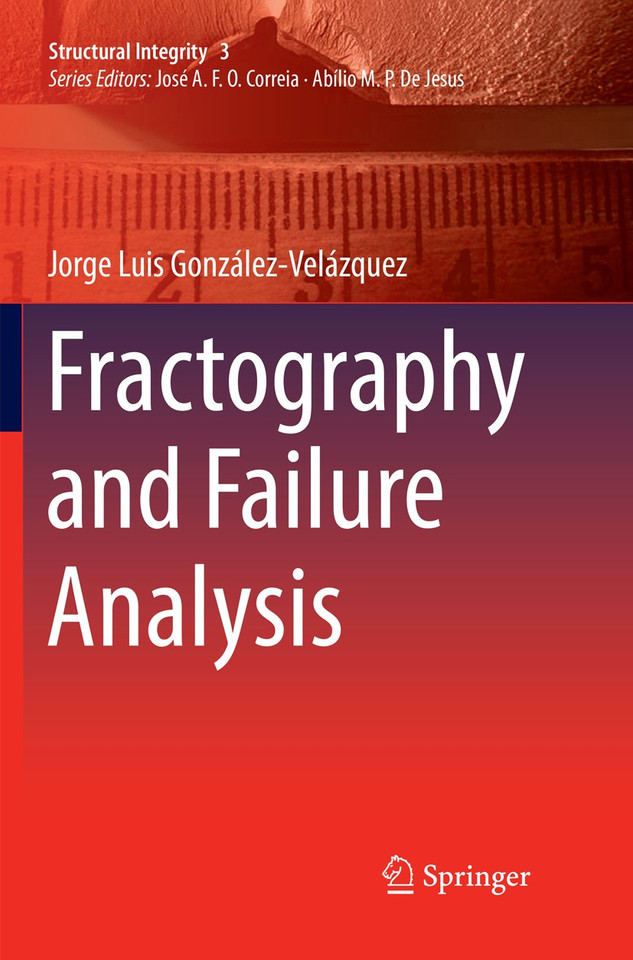 Fractography and Failure Analysis (Structural Integrity #3) book cover by Jorge Luis González-Velázquez